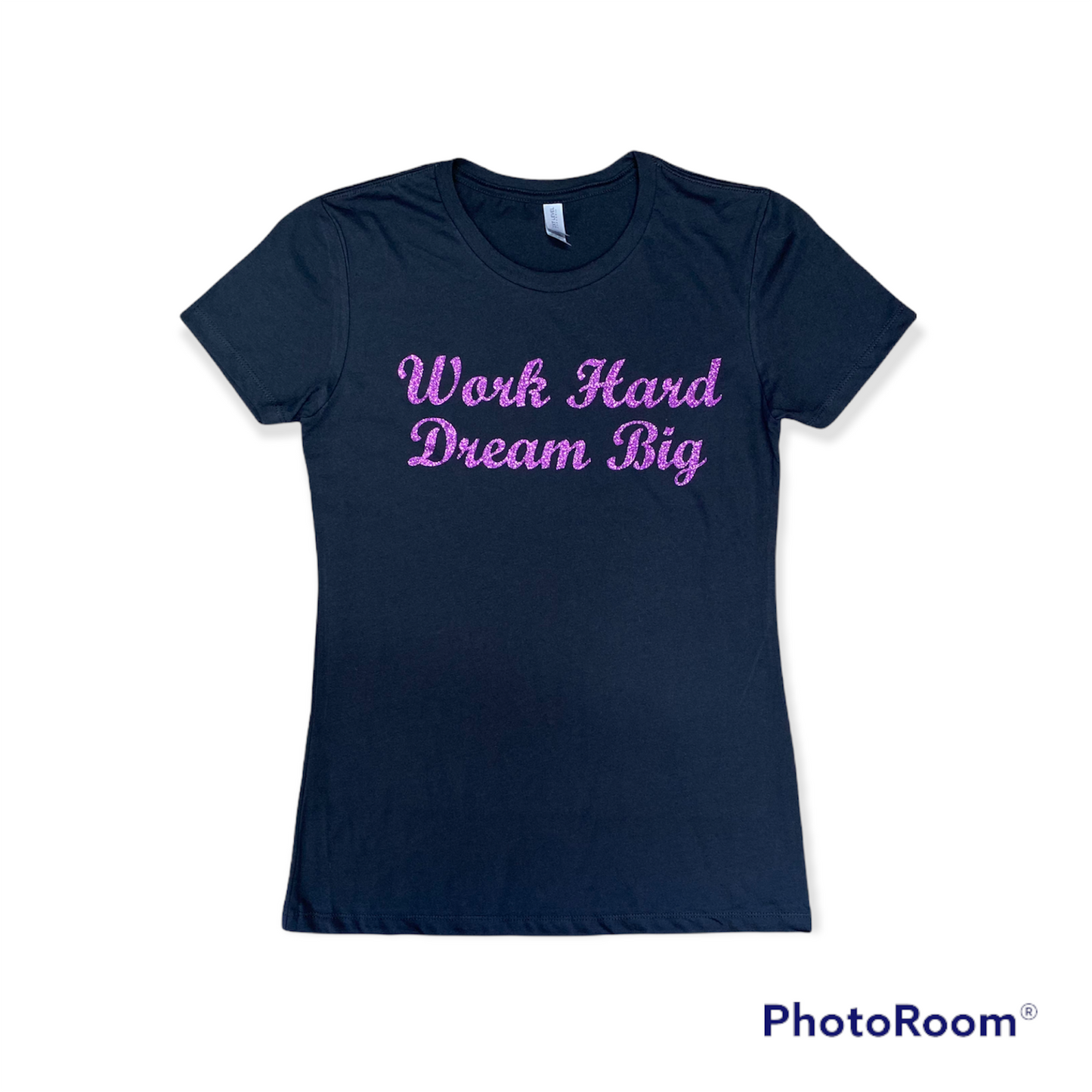 Work hard dream big Tee