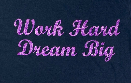 Work hard dream big Tee
