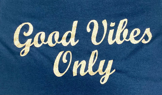 Good vibes only Tee