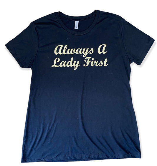 Always a lady first Tee